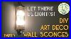 Diy_Art_Deco_Wall_Sconces_That_S_A_Wall_Light_Fitting_Part_7_01_uaf