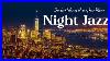 Night_Jazz_Tender_Relaxing_Piano_Jazz_And_Night_City_Ambience_Soft_Background_Jazz_01_ngqe
